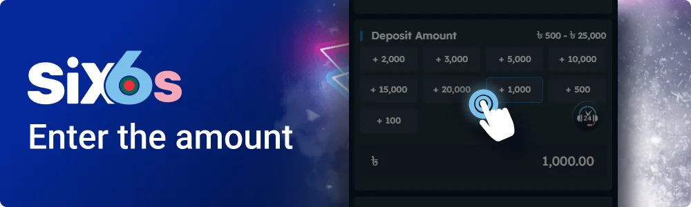 Enter the amount you want to deposit on Six6s