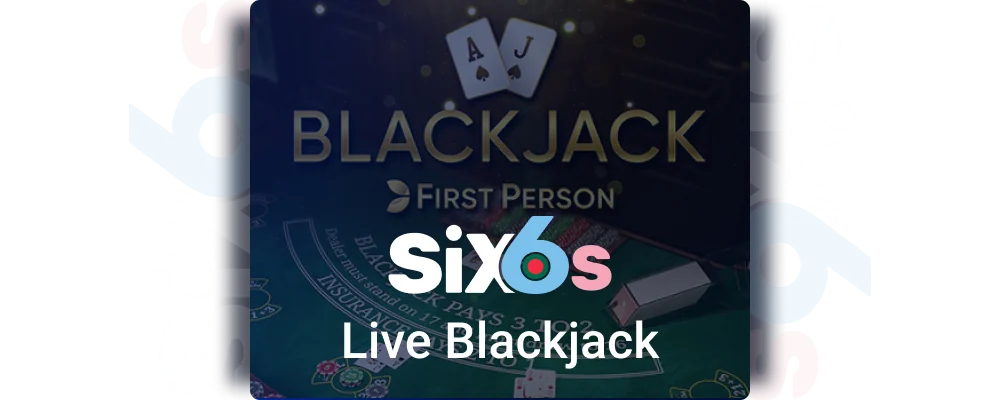 Live Blackjack in Six6s